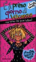 È il primo giorno di vacanza ...ma vorrei che fosse l'ultimo! Amy Green, regina dei disastri