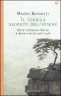 Il sorriso segreto dell'essere: Oltre l'illusione dell'io e della ricerca spirituale (Oscar spiritualità)