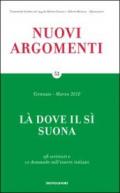 Nuovi argomenti (53): LÀ DOVE IL SÌ SUONA: 98 scrittori e 10 domande sull'essere italiani
