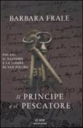 Il principe e il pescatore: Pio XII, il nazismo e la tomba di san Pietro (Le scie. Nuova serie)