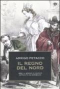 Il regno del Nord. 1859: il sogno di Cavour infranto da Garibaldi