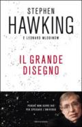 Il grande disegno: Che cosa sappiamo oggi dell'universo (Saggi stranieri)