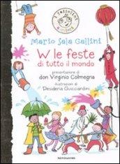 W le feste di tutto il mondo. Ediz. illustrata