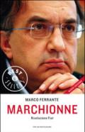 Marchionne. Rivoluzione Fiat