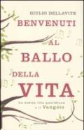 Benvenuti al ballo della vita: La nostra vita quotidiana e il Vangelo (Ingrandimenti)