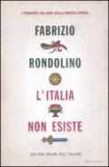 L'Italia non esiste (per non parlare degli italiani)