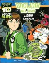 Ben 10 Alien Force. Bagliori nel buio. Con adesivi. Ediz. illustrata