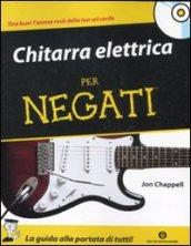 Chitarra elettrica per negati. Con CD Audio