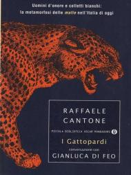 I gattopardi. Uomini d'onore e colletti bianchi: la metamorfosi delle mafie nell'Italia di oggi