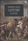 Il mestiere delle armi. Le forze armate dell'antica Roma