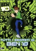 Ben 10 Alien Force. Tutti i segreti di Ben 10. Ediz. illustrata