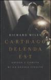 Carthago delenda est. Ascesa e caduta di un'antica civiltà