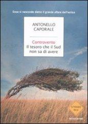 Controvento: Il tesoro che il Sud non sa di avere (Strade blu. Non Fiction)