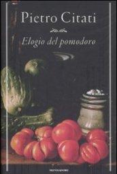 Elogio del pomodoro (Saggi)