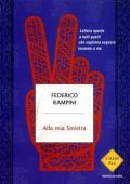 Alla mia sinistra. Lettera aperta a tutti quelli che vogliono sognare insieme a me