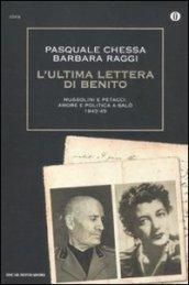L'ultima lettera di Benito: Mussolini e Petacci: amore e politica a Salò 1943-45 (Oscar storia Vol. 549)