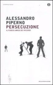 Persecuzione. Il fuoco amico dei ricordi