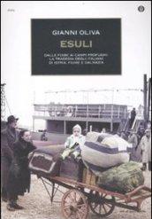 Esuli. Dalle foibe ai campi profughi: la tragedia degli italiani di Istria, Fiume, Dalmazia