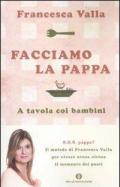 Facciamo la pappa. A tavola coi bambini