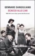 Scacco allo Zar: 1908 - 1910: dove Lenin preparò la rivoluzione (Le scie. Nuova serie)