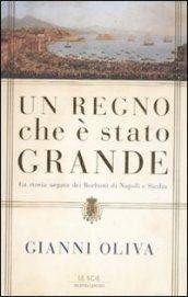 Un regno che è stato grande. La storia negata dei Borboni di Napoli e Sicilia