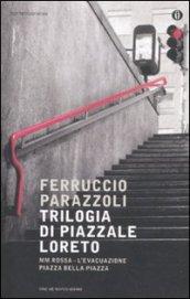 Trilogia di piazzale Loreto: MM rossa. L'evacuazione. Piazza bella piazza