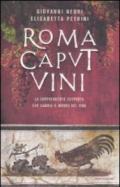 Roma caput vini. La sorprendente scoperta che cambia il mondo del vino