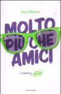 Molto più che Amici - 1. Devi darmi il cuore