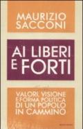 Ai liberi e forti. Valori, visione e forma politica di un popolo in cammino