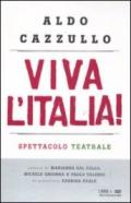 Viva l'Italia! Risorgimento e Resistenza: perché dobbiamo essere orgogliosi della nostra nazione. Con DVD