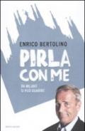 Pirla con me: Da Milano si può guarire (Biblioteca umoristica Mondadori)