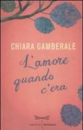 L'amore quando c'era (Libellule)