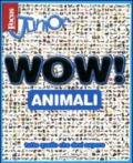 Focus Junior. Wow! Animali. Ediz. illustrata