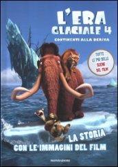 L'era glaciale 4. Continenti alla deriva. La storia con le immagini del film