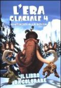 L'era glaciale 4. Continenti alla deriva. Il libro da colorare