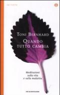 Quando tutto cambia: Meditazioni sulla vita e sulla malattia (Oscar spiritualità)