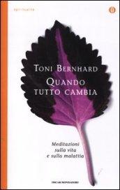 Quando tutto cambia: Meditazioni sulla vita e sulla malattia (Oscar spiritualità)