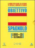 Langenscheidt. Obiettivo spagnolo. Lo spagnolo in 30 giorni. Con dizionario. Con CD Audio formato MP3 (2 vol.)