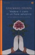 Vedere il cielo in un fiore selvatico (Oscar spiritualità)