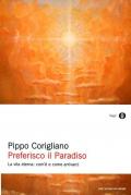 Preferisco il paradiso. La vita eterna: com'è e come arrivarci