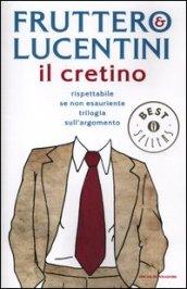 Il cretino. Rispettabile se non esauriente trilogia sull'argomento