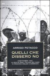 Quelli che dissero no. 8 settembre 1943: la scelta degli italiani nei campi di prigionia inglesi e americani