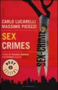 Sex crimes. Storie di passioni morbose e di efferati delitti