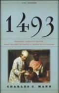 1493: Come Colombo ha creato il mondo in cui viviamo (Le scie)