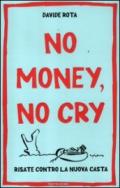 No money, no cry. Risate contro la nuova casta