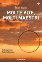 Molte vite, molti maestri. Come guarire recuperando il proprio passato