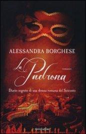 La padrona. Diario segreto di una donna romana del Seicento