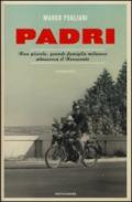 Padri. Una piccola, grande famiglia milanese attraversa il Novecento