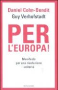 Per l'Europa! Manifesto per una rivoluzione unitaria