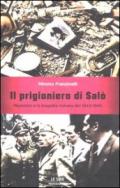 Il prigioniero di Salò: Mussolini e la tragedia italiana del 1943-1945 (Le scie)
